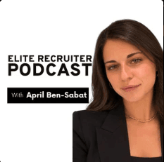 The Elite Recruiter Podcast with April Ben-Sabat